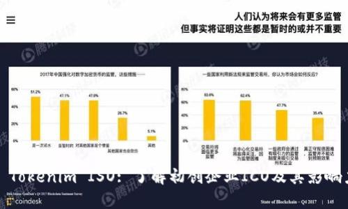 : Tokenim ISO: 了解初创企业ICO及其影响力