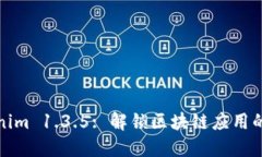 Tokenim 1.3.5: 解锁区块链应用的未来
