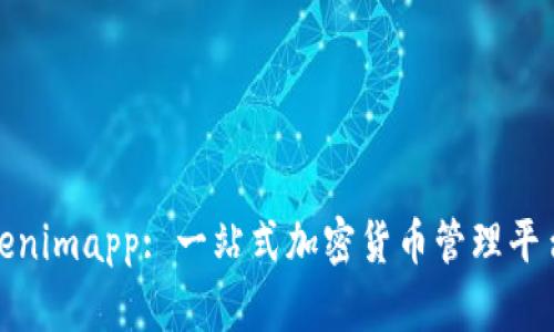 : Tokenimapp: 一站式加密货币管理平台详解
