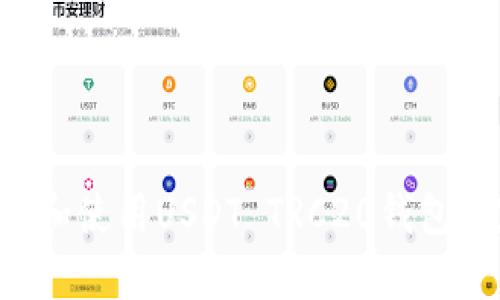 如何下载和使用USDT TRC20钱包：完整指南